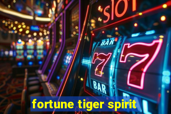 fortune tiger spirit